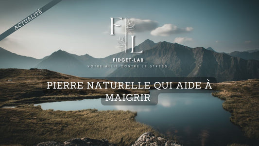 Pierre naturelle qui aide à maigrir