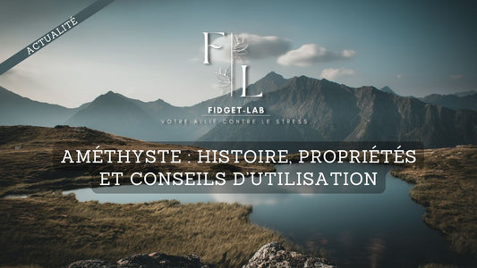 Améthyste : Histoire, Propriétés et Conseils d’Utilisation