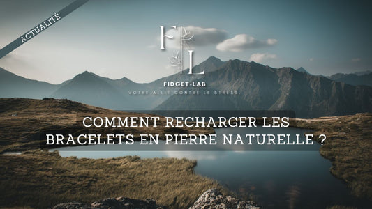 Comment recharger les bracelets en pierre naturelle ?