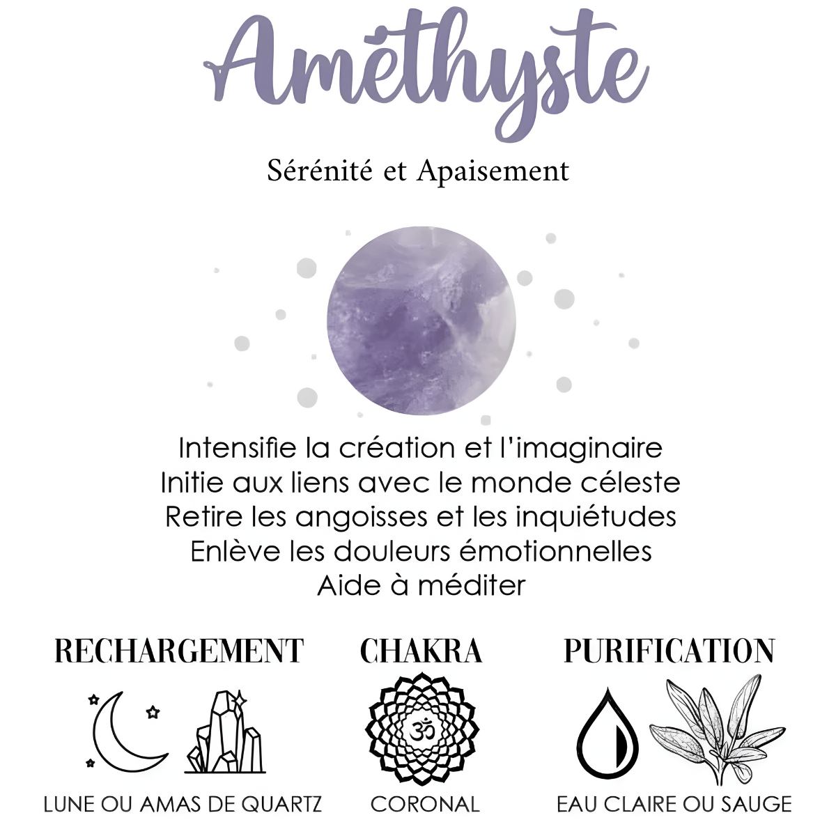 Fiche descriptive sur l’améthyste, ses bienfaits apaisants et spirituels, purification à l’eau ou sauge et rechargement à la lune ou quartz.